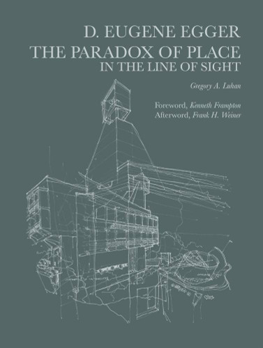 Dayton Eugene Egger: The Paradox of Place in the Line of Sight