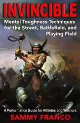 Invincible: Mental Toughness Techniques for the Street Battlefields