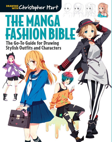 The Manga Fashion Bible: The Go-To Guide for Drawing Stylish Outfits