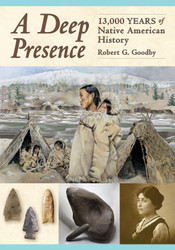 A Deep Presence: 13 000 Years of Native American History