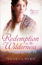 Redemption in the Wilderness (Frontier Hearts)