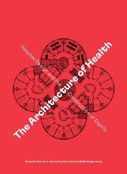 The Architecture of Health: Hospital Design and the Construction of
