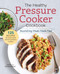 The Healthy Pressure Cooker Cookbook: Nourishing Meals Made Fast The Healthy Pressure Cooker Cookbook: Nourishing Meals Made Fast