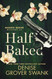 Half Baked (Maddie Baker Mystery)