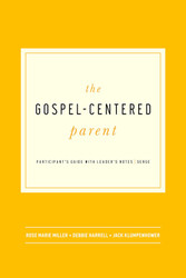 The Gospel-Centered Parent