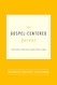 The Gospel-Centered Parent