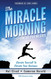 The Miracle Morning for Entrepreneurs: Elevate Your SELF to Elevate