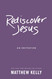 Rediscover Jesus: An Invitation