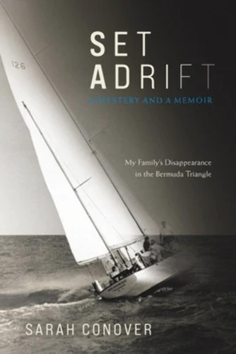 Set Adrift: A Mystery and a Memoir - My Family's Disappearance in the