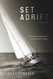 Set Adrift: A Mystery and a Memoir - My Family's Disappearance in the