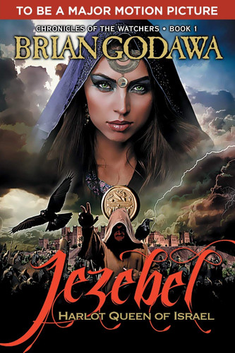 Jezebel: Harlot Queen of Israel (Chronicles of the Watchers)