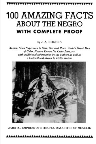 100 Amazing Facts About the Negro with Complete Proof: A Short Cut to