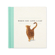 When You Love a Cat - A gift book for cat owners and cat lovers