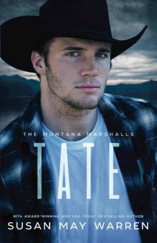 Tate: The Montana Marshalls - An Inspirational Romantic Suspense Tate: The Montana Marshalls - An Inspirational Romantic Suspense