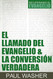 El Llamado del Evangelio & la Conversion Verdadera