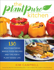 The PlantPure Kitchen: 130 Mouthwatering Whole Food Recipes and Tips
