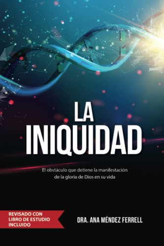 La Iniquidad: Revisado con Libro de Estudio [Spanish Edition]