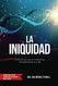 La Iniquidad: Revisado con Libro de Estudio [Spanish Edition]