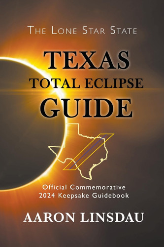 Texas Total Eclipse Guide Texas Total Eclipse Guide