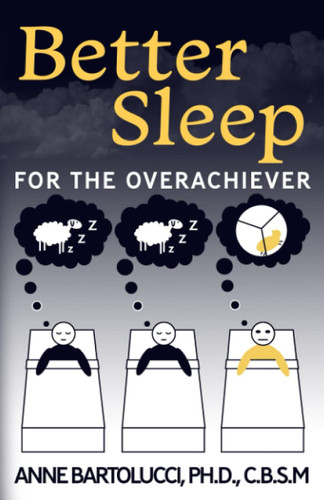 Better Sleep for the Overachiever