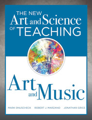 The New Art and Science of Teaching Art and Music: Effective Teaching