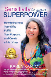 Sensitivity Is Your Superpower: How to Harness Your Gifts Fulfill
