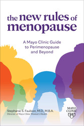 The New Rules of Menopause: A Mayo Clinic guide to perimenopause and