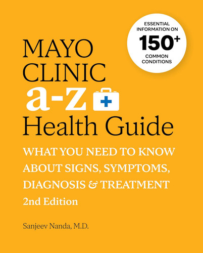 Mayo Clinic A to Z Health Guide:What You Need to Know about Signs