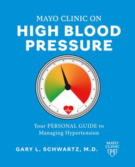 Mayo Clinic on High Blood Pressure: Your personal guide to managing