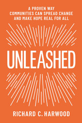 Unleashed: A Proven Way Communities Can Spread Change and Make Hope