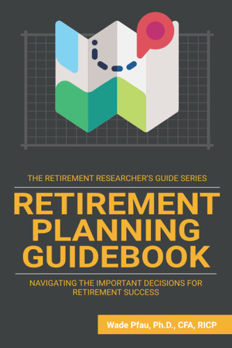Retirement Planning Guidebook: Navigating the Important Decisions for