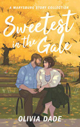 Sweetest in the Gale: A Marysburg Story Collection