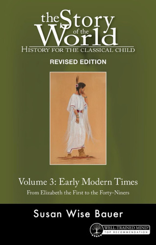 Story of the World Vol. 3 Revised Edition: History for the Classical