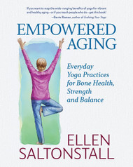 Empowered Aging: Everyday Yoga Practices for Bone Health Strength and