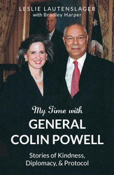 My Time with General Colin Powell: Stories of Kindness Diplomacy and
