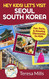 Hey Kids! Let's Visit Seoul South Korea: Fun Facts and Amazing