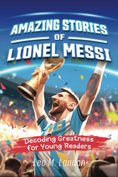 Amazing Stories of Lionel Messi