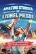 Amazing Stories of Lionel Messi