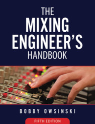 The Mixing Engineer's Handbook: