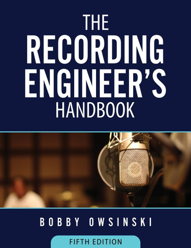 The Recording Engineer's Handbook