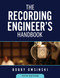 The Recording Engineer's Handbook