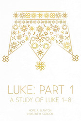 Luke: Part 1: A Study of Luke 1-8 (At His Feet Studies)