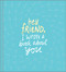 Hey Friend I Wrote a Book About You