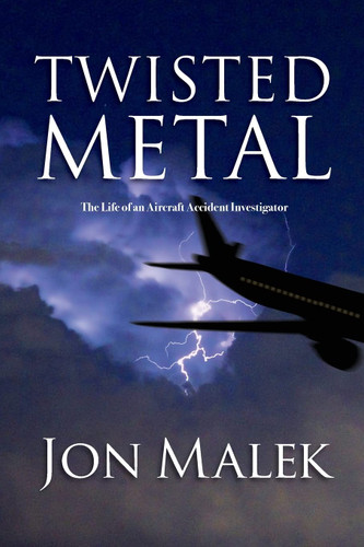 Twisted Metal: The Life of an Aircraft Accident Investigator