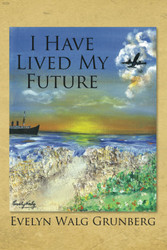 I Have Lived My Future