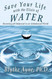Save Your Life with the Elixir of Water: Becoming pH Balanced in an