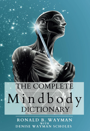 The Complete Mindbody Dictionary