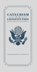 Catechism on the Constitution: Revised from an 1828 Original