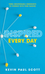Inspired Every Day: Three Indispensable Ingredients to Connect With