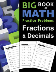 Big Book of Math Practice Problems Fractions and Decimals